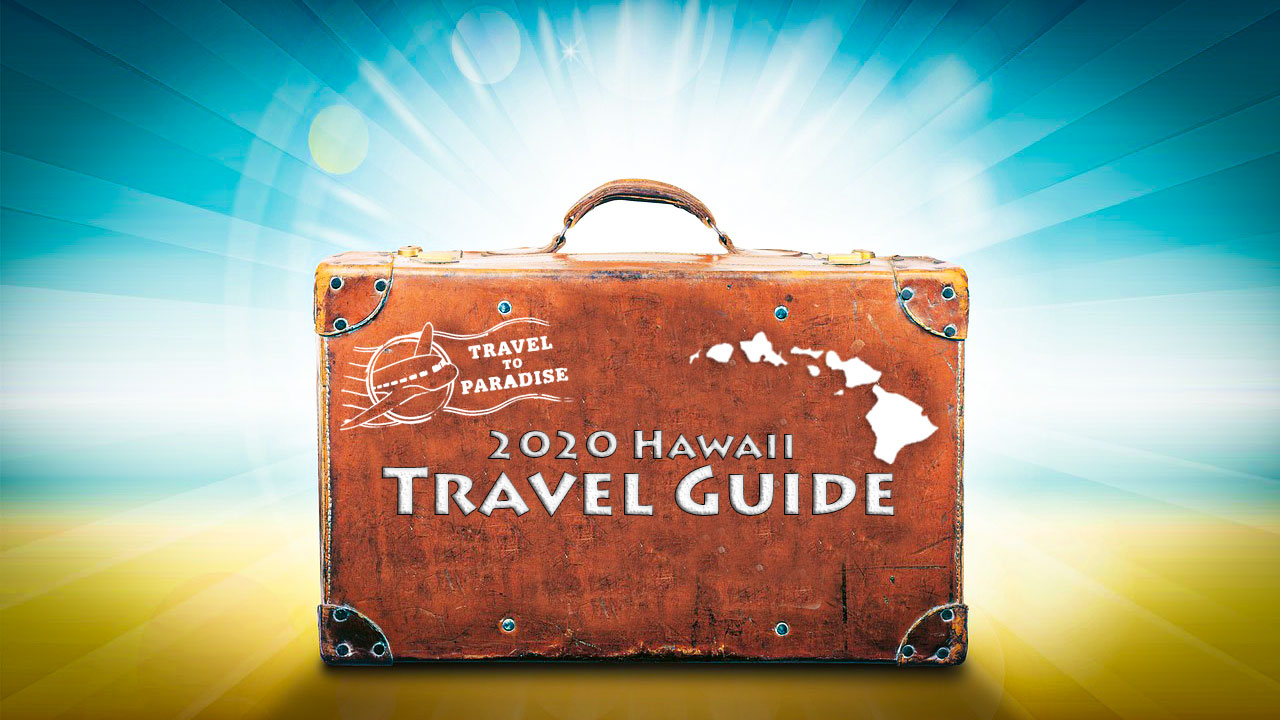 Hawaii Travel Guide Updated for 2020 COVID19 Travel